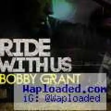 Bobby Grant - Ride With Us
